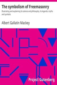 The symbolism of Freemasonry : $b Illustrating and explaining its science and philosophy, its legends, myths and symbols
