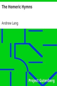 The Homeric Hymns: A New Prose Translation; and Essays, Literary and Mythological