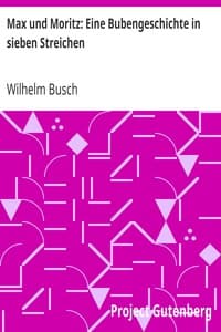 Max und Moritz: Eine Bubengeschichte in sieben Streichen