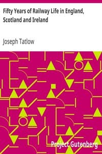 Fifty Years of Railway Life in England, Scotland and Ireland