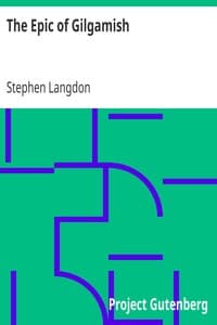 The Epic of Gilgamish: A Fragment of the Gilgamish Legend in Old-Babylonian Cuneiform