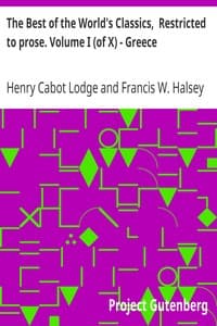 The Best of the World's Classics,  Restricted to prose. Volume I (of X) - Greece