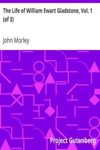 The Life of William Ewart Gladstone, Vol. 1 (of 3): 1809-1859
