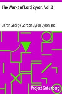 The Works of Lord Byron. Vol. 3