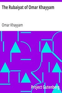 The Rubaiyat of Omar Khayyam