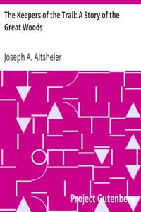 The Keepers of the Trail: A Story of the Great Woods