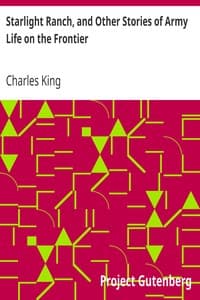 Starlight Ranch, and Other Stories of Army Life on the Frontier