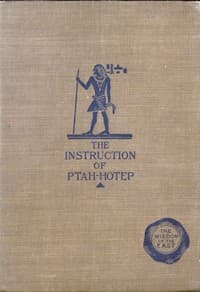 The Instruction of Ptah-Hotep and the Instruction of Ke'Gemni: The Oldest Books in the World