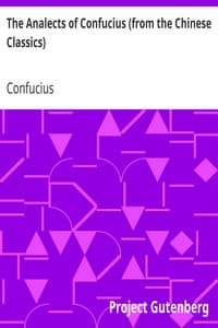 The Analects of Confucius (from the Chinese Classics)