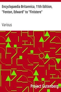 Encyclopaedia Britannica, 11th Edition, "Fenton, Edward" to "Finistere": Volume 10, Slice 3