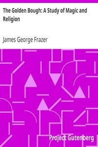 The Golden Bough: A Study of Magic and Religion