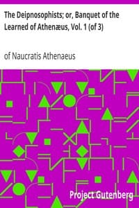 The Deipnosophists; or, Banquet of the Learned of Athenæus, Vol. 1 (of 3)