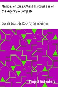 Memoirs of Louis XIV and His Court and of the Regency — Complete
