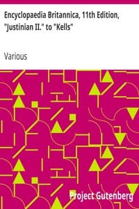 Encyclopaedia Britannica, 11th Edition, "Justinian II." to "Kells": Volume 15, Slice 6