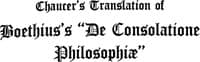 Chaucer's Translation of Boethius's "De Consolatione Philosophiae"
