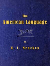 The American Language: A Preliminary Inquiry into the Development of English in the United States