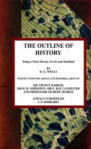 The Outline of History: Being a Plain History of Life and Mankind