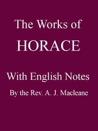 The Works of Horace, with English Notes: Twentieth Edition