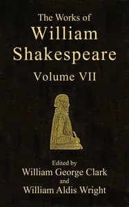 The Works of William Shakespeare [Cambridge Edition] [Vol. 7 of 9]