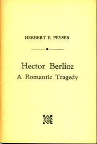 Hector Berlioz: A Romantic Tragedy