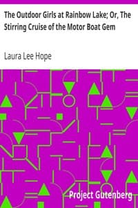 The Outdoor Girls at Rainbow Lake; Or, The Stirring Cruise of the Motor Boat Gem