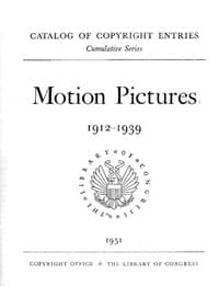 Motion pictures, 1912-1939 : $b Catalog of copyright entries