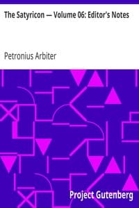 The Satyricon — Volume 06: Editor's Notes