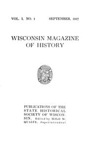 The Wisconsin Magazine of History, Volume 1, 1917-1918