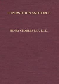Superstition and Force: Essays on the Wager of Law, the Wager of Battle, the Ordeal, Torture