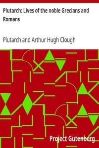 Plutarch: Lives of the noble Grecians and Romans