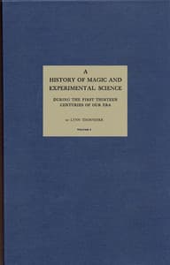 A History of Magic and Experimental Science, Volume 1 (of 2): During the First Thirteen Centuries of Our Era