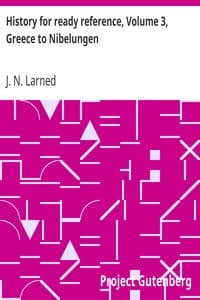 History for ready reference, Volume 3, Greece to Nibelungen