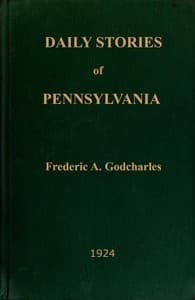 Daily stories of Pennsylvania : $b prepared for publication in the leading daily newspapers of the state...