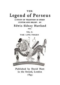 The legend of Perseus, Volume 2 (of 3) : $b The life-token