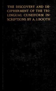 The discovery and decipherment of the trilingual cuneiform inscriptions