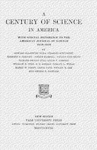 A century of science in America : $b with special reference to the American Journal of Science, 1818-1918
