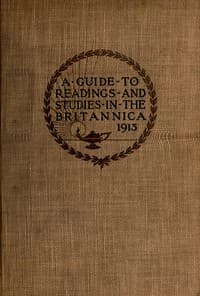 The reader's guide to the Encyclopaedia Britannica : $b A handbook containing sixty-six courses of systematic study or occasional reading