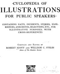 Cyclopedia of illustrations for public speakers : $b Containing facts, incidents, stories, experiences, anecdotes, selections, etc., for illustrative purposes, with cross-references