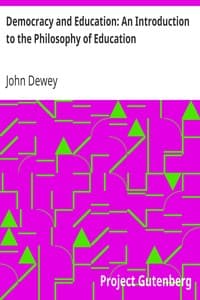 Democracy and Education: An Introduction to the Philosophy of Education