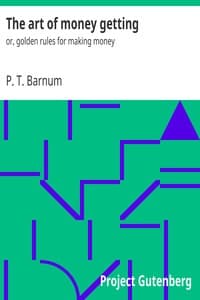 The art of money getting : $b or, golden rules for making money