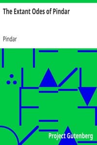 The Extant Odes of Pindar: Translated with Introduction and Short Notes by Ernest Myers