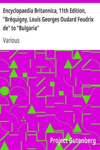 Encyclopaedia Britannica, 11th Edition, "Bréquigny, Louis Georges Oudard Feudrix de" to "Bulgaria": Volume 4, Part 3