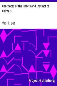 Anecdotes of the Habits and Instinct of Animals