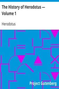 The History of Herodotus — Volume 1