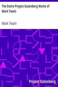 The Entire Project Gutenberg Works of Mark Twain