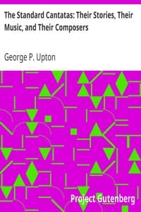 The Standard Cantatas: Their Stories, Their Music, and Their Composers: A Handbook