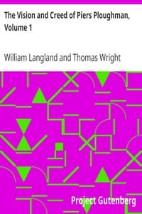 The Vision and Creed of Piers Ploughman, Volume 1