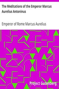 The Meditations of the Emperor Marcus Aurelius Antoninus: A new rendering based on the Foulis translation of 1742
