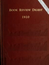 The Book Review Digest, v. 16, 1920 : $b Sixteenth annual accumulation. Reviews of 1920 books