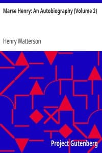 Marse Henry: An Autobiography (Volume 2)
